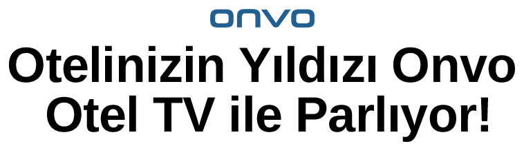 Otelinizin Yıldızı Onvo Otel TV ile Parlıyor!